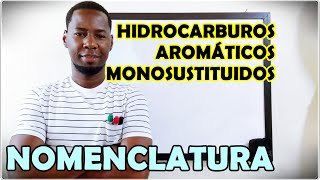 Nomenclatura de Hidrocarburos Aromáticos  Monosustituidos [upl. by Meehaf]