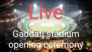 Gaddafi stadium opening ceremony live latest news live in Gaddafi stadium Lahore opening ceremony [upl. by Eile]