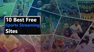 10 Best Free Sports Streaming Sites [upl. by Ayouqat]