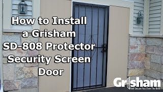 How to Install a Grisham SD808 PROTECTOR Security Screen Door [upl. by French104]