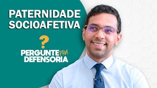 Paternidade socioafetiva O que é Como fazer o reconhecimento [upl. by Yanrahs]