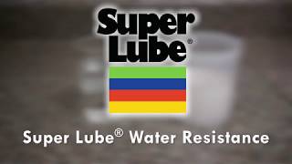 Water Resistance  Super Lube® [upl. by Lurline533]