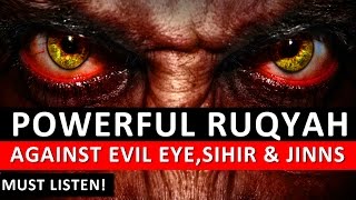 Powerful Ruqyah DUA Against Bad Evil Eye Black magic Sihir Jinns amp Jealousy [upl. by Stalk168]