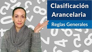 EPISODIO 144 Reglas Generales para la Clasificación Arancelaria [upl. by Eylhsa]