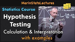 Hypothesis Testing Calculations and Interpretations Statistics Tutorial 13  MarinStatsLectures [upl. by Eemak]